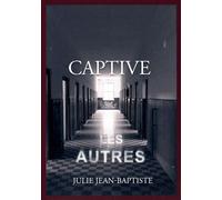 Captive Les Autres - Julie Jean-Baptiste - Books On Demand - broché - Roman