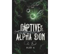 Captive of the Alpha Don: Bound by fate's chains...she can run but she can't hide.