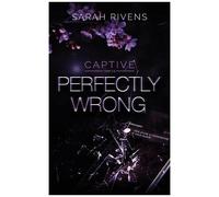 Captive - Tome 1,5 - Perfectly Wrong