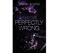 Captive - Tome 1,5 - Perfectly Wrong