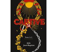 Captive - Tome 1 à 3: Captive - thriller psychologique SF - la trilogie