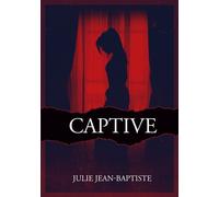 Captive Tome 1 - Julie Jean-Baptiste - Books On Demand - broché - Roman