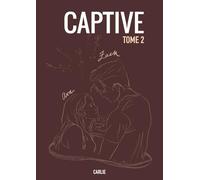Captive: tome 2