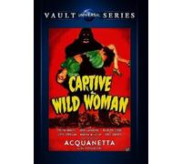 Captive Wild Woman – Universal Pictures