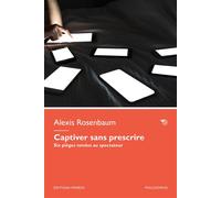 Captiver sans prescrire Six pièges tendus au spectateur - Alexis Rosenbaum - Mimesis - broché - Essai