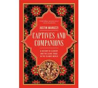 Captives and Companions A History of Slavery and the Slave Trade in the Islamic World - Justin Marozzi - Pegasus Books - ebook (ePub) - Livre