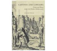 Captives and Corsairs by Gillian Weiss Gillian Weiss (Auteur)