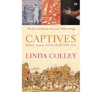 Captives: Britain, Empire and the World 1600-1850