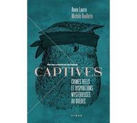 Captives-Crimes réels et disparitions mystérieuses au Québec