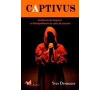 Captivus, Guillaume De Nogaret, Un Montpelliérain