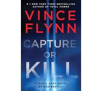 Capture or Kill: 'In the world of black-ops thrillers, Mitch Rapp remains the gold standard' (Booklist) (Volume 23)