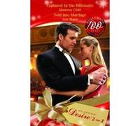 Captured By The Billionaire: Captured by the Billionaire/Captured by the Billionaire/Sold Into Marriage/Sold Into Marriage: AND Sold into Marriage (Mills & Boon Desire) - [Version Originale] Trés bon 