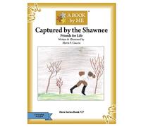 Captured by the Shawnee: Friends for Life