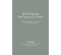 Captured Conversations: Growing Up, One Year at a Time - Green