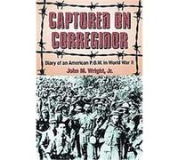 Captured on Corregidor John M. Wright (Auteur)