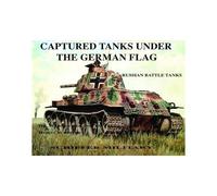 Captured Tanks Under The German Flag - Russian Battle Tanks