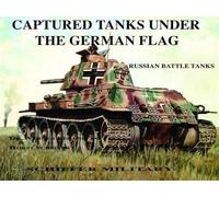 Captured Tanks Under The German Flag - Russian Battle Tanks