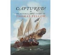 Captured The Incredible True Story of Thomas Pellow by Craig Green Craig Green (Auteur)