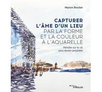 Capturer l'âme d'un lieu par la forme et la couleur à l'aquarelle – Peindre sur le vif, sans dessin