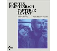 Capturer le vent Breyten Breytenbach (Auteur), John Maxwell Coetzee (Préface), Georges Marie Lory (Traduction)