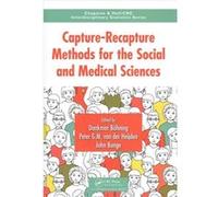 Capturerecapture Methods For The Social Dankmar Bohning, Peter G M Van Der Heijden, John Bunge (Auteur)