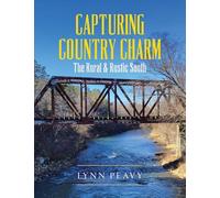 Capturing Country Charm: The Rural & Rustic South