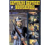 Capturing Kentucky Moonshiners: Bizarre True [DVD] [1930] [Region 1] [NTSC]