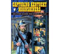 Capturing Kentucky Moonshiners: Bizarre True [DVD] [1930] [Region 1] [NTSC]