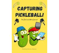 Capturing Pickleball: A Dink and Write Journal