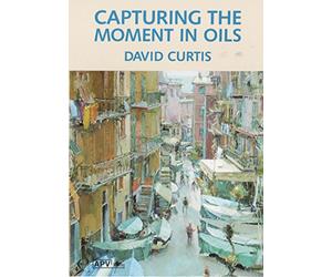 Capturing the Moment in Oils DVD with David Curtis