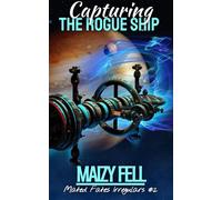 Capturing the Rogue Ship Mated Fates Irregulars, #2 - Maizy Fell - Chromatic Cat LLC - ebook (ePub) - Livre