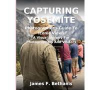 Capturing Yosemite: Photographer's Guide To Iconic Views
