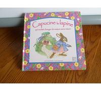 Capucine, la lapine qui voulait changer de maison sans raison