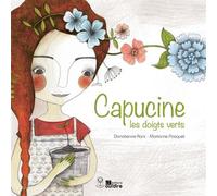 Capucine les doigts verts - Donatienne Ranc - Oui Dire - cartonné - Album jeunesse
