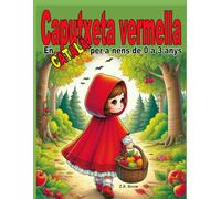 Caputxeta vermella: En català per a nens de 0 a 3 anys