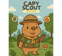 Capy Scout - Children's Activity Book: Fun and Educational Activities: coloring, mazes, s nd find, connect the dots, observation, handwriting, and games that promote values