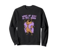 Capybar s'est réveillé Sexy comme l'enfer Encore drôle Sweatshirt
