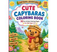 Capybara Adventures A Cozy Coloring Book: 30 Fun & Easy Coloring Pages for Kids Ages 4-8
