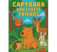 Capybara and Forest Friends Coloring Book for Kids Ages 3-7: Adorable Woodland Animal Coloring Pages | Fun and Easy Designs for Toddlers and Children