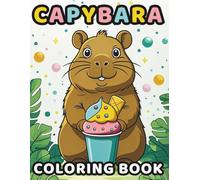 Capybara Coloring Book: 50 Cute Coloring Pages and Fun Facts For Kids Ages 4 and Up