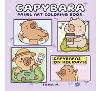 Capybara Coloring Book: Cute Panel Art Coloring Book Featuring Adorable Hand-Drawn Capybara Scenes for All Ages - Fun and Relaxing Designs for Creative Joy
