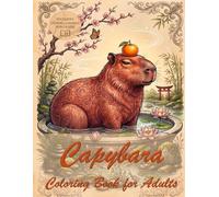 Capybara Coloring Book for Adults: 40 Unique Stress Relief Illustrations Featuring Cute Capybaras in Various Styles for Relaxation and Mindfulness
