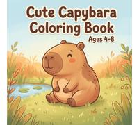 Capybara Coloring Book for Kids Ages 4-8 with Fun Facts, Riddles & Stories: 33 Cute & Simple Scenes · Something to Read Beside Every Drawing · Bold ... Pages | Screen-Free Gift for Boys & Girls