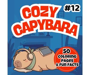 Capybara Coloring Book for Kids: Cute Cozy Capybara Adventures with 50 Coloring Pages and 50 Fun Facts - Relaxing Animal Activity Book for Kids