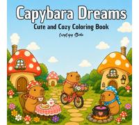 Capybara Dreams: Cute and Cozy Coloring Book