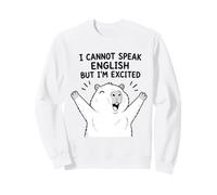 Capybara drôle, Je ne Parle Pas Anglais mais Je suis excitée Sweatshirt