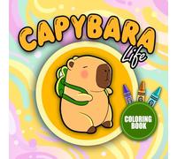 CAPYBARA LIFE: COLORING BOOK