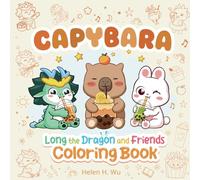 CAPYBARA: Long the Dragon and Friends Coloring Book