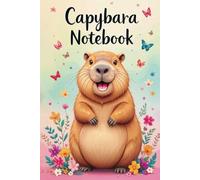 Capybara Notebook: Handwriting Practice Paper for Kids, Perfect for Letters, Numbers and Creative Doodling, Designed to Inspire Creativity and Improve Fine Motor Skills