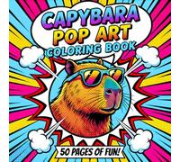 Capybara Pop Art Coloring Book: 50 Unique images | bold & easy | Stress Relieving for Adults & Kids Relaxation